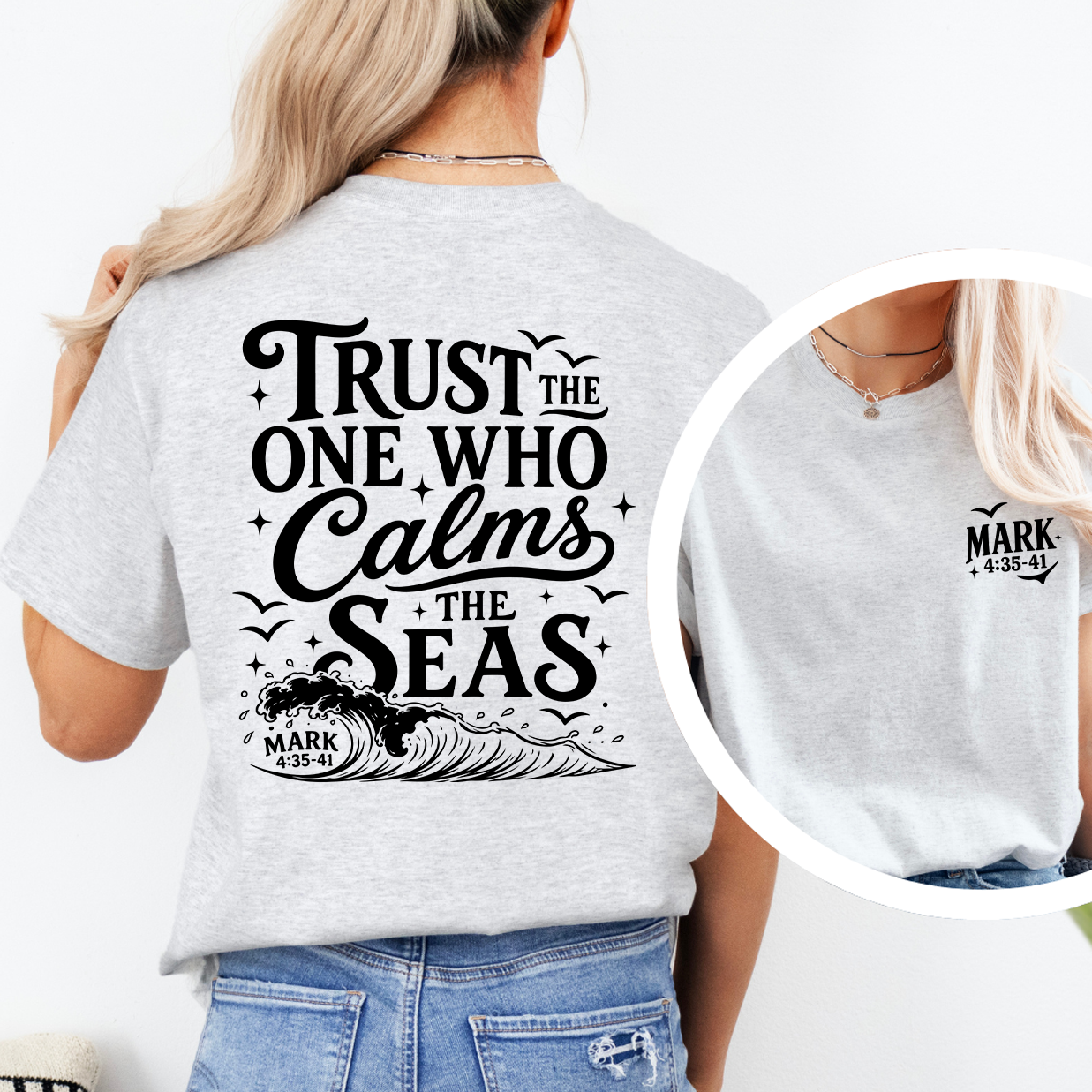 Trust The One Who Calms The Seas Bible Verse Tee