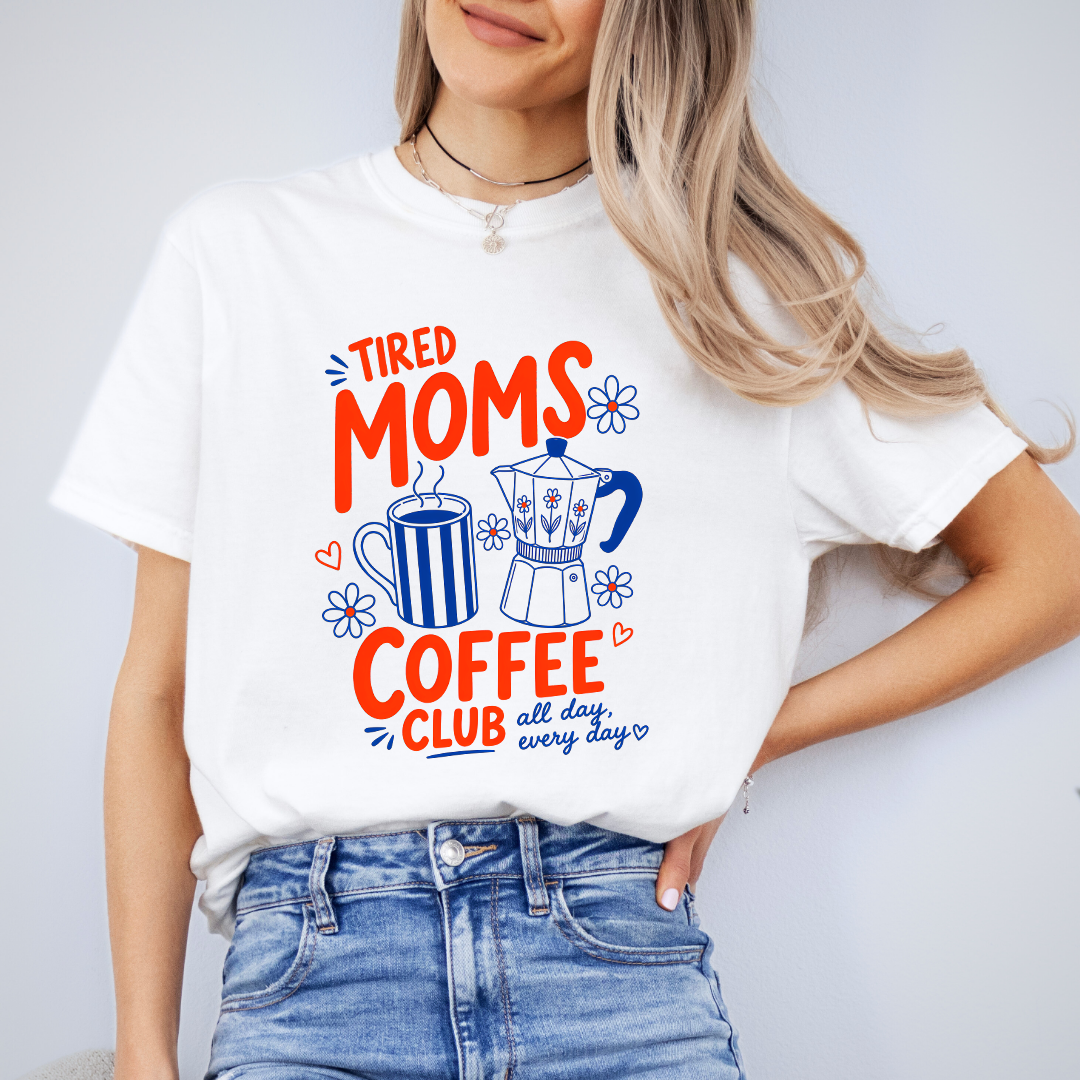 Tired Moms Coffee Club Tee