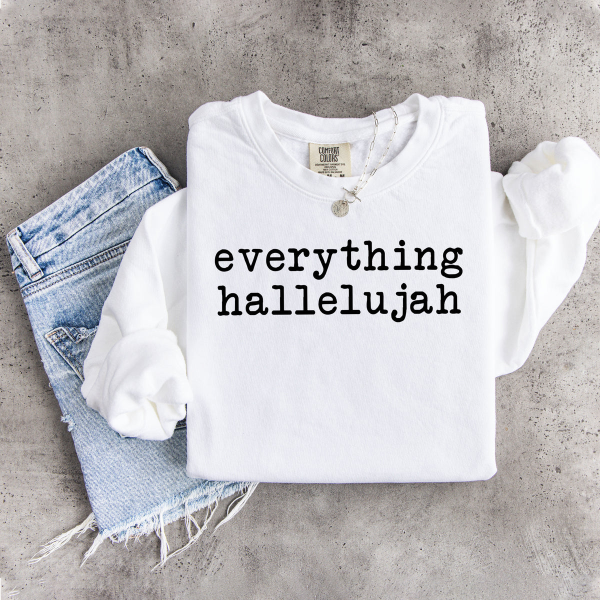 Everything Hallelujah Sweatshirt