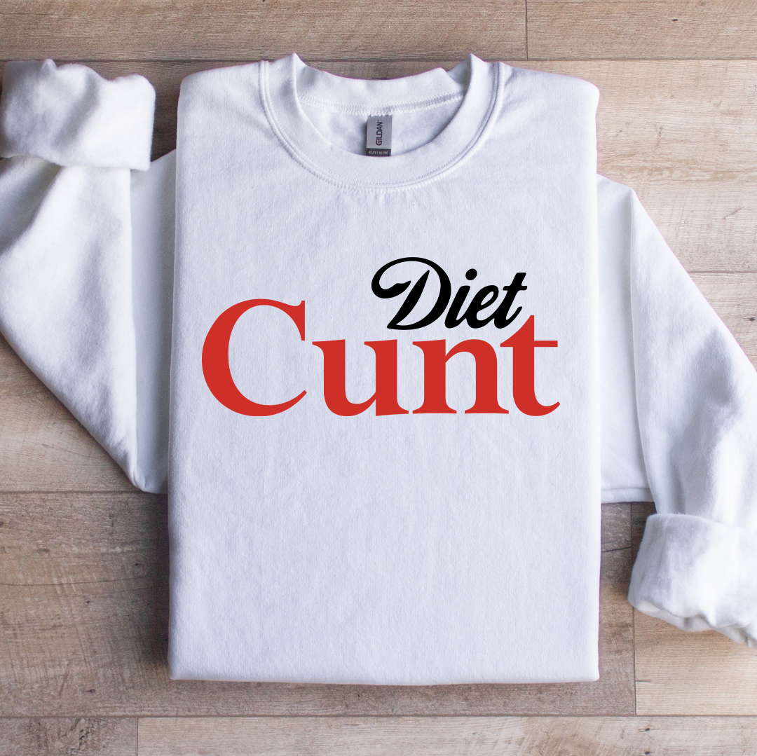 Diet Cunt Sweatshirt