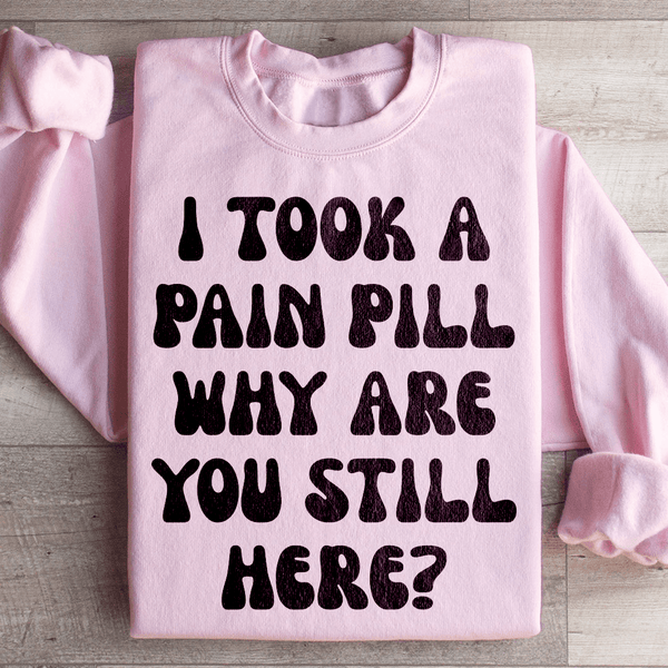 Why Are You Still Here Sweatshirt Light Pink / S Peachy Sunday T-Shirt