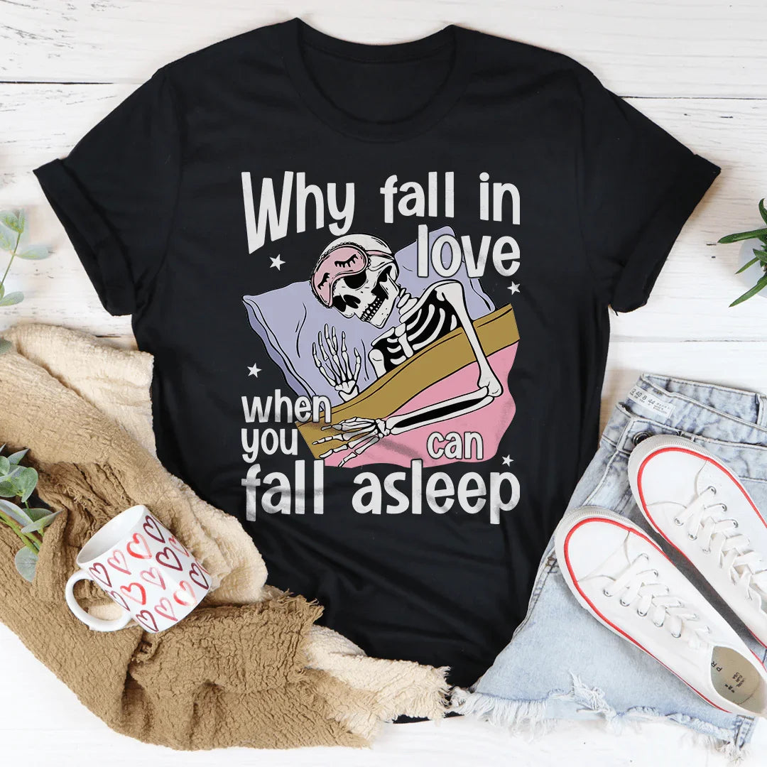 Why Fall In Love When You Can Fall Asleep Tee Black Heather / S Peachy Sunday T-Shirt