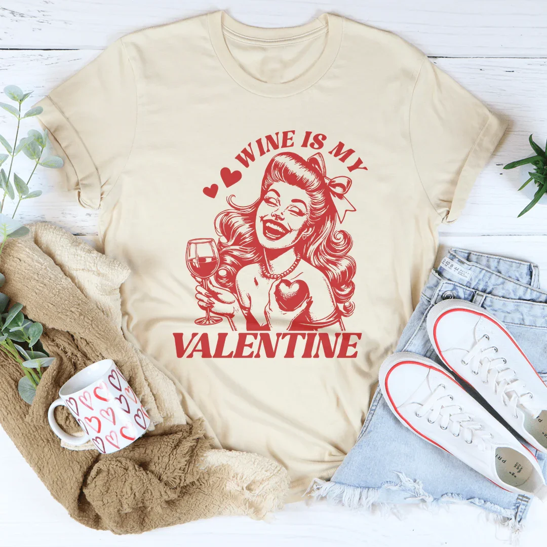 Wine Is My Valentine Tee Soft Cream / S Peachy Sunday T-Shirt