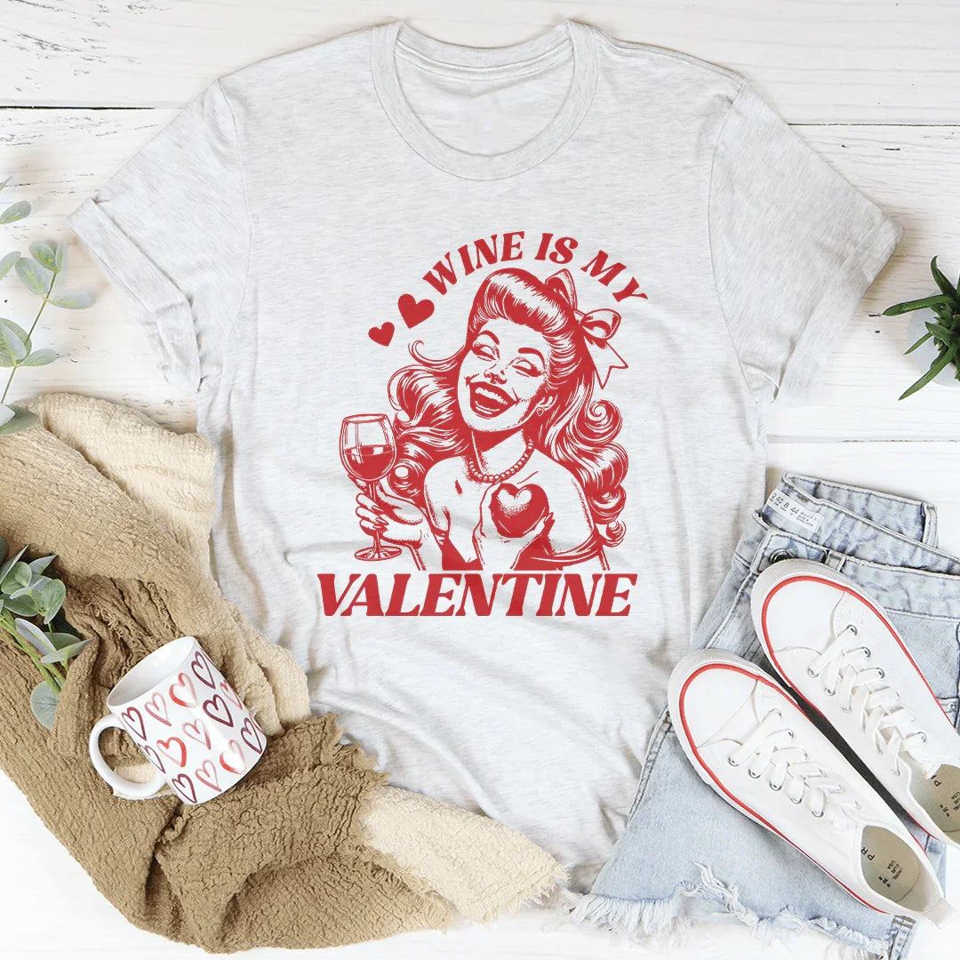 Wine Is My Valentine Tee White / S Peachy Sunday T-Shirt