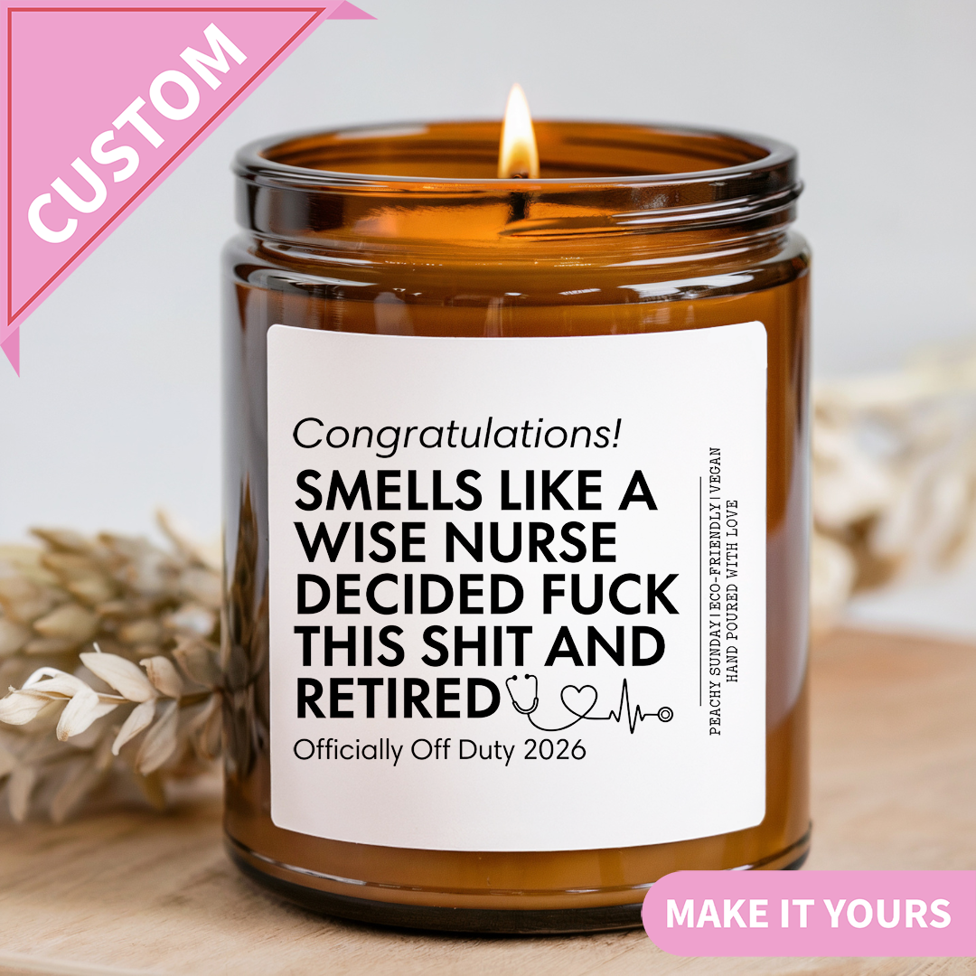 Personalized Smells Like A Wise Nurse Decided Candle