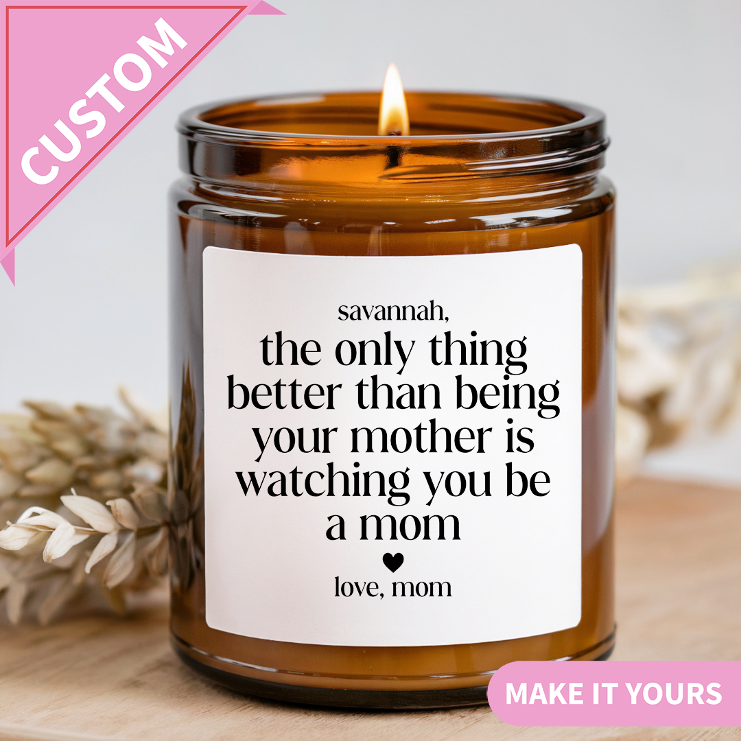 Personalized Only Thing Better Than Being Your Mother Candle