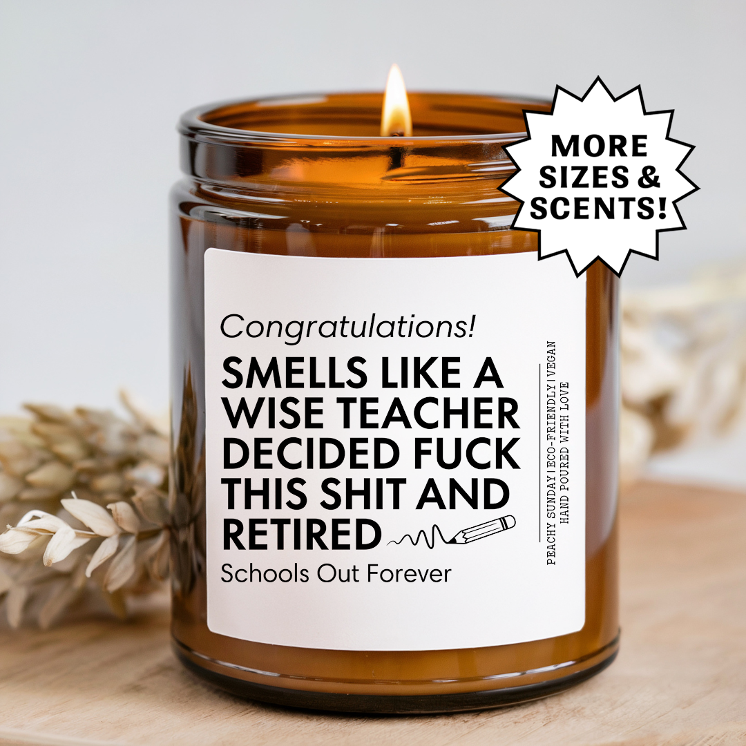 Smells Like A Wise Teacher Decided F-ck This S-it Candle
