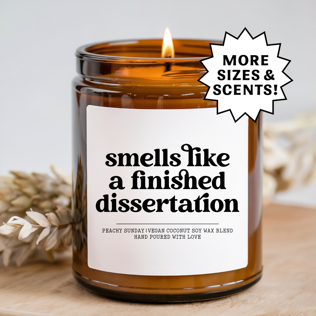 Smells Like A Finished Dissertation Candle