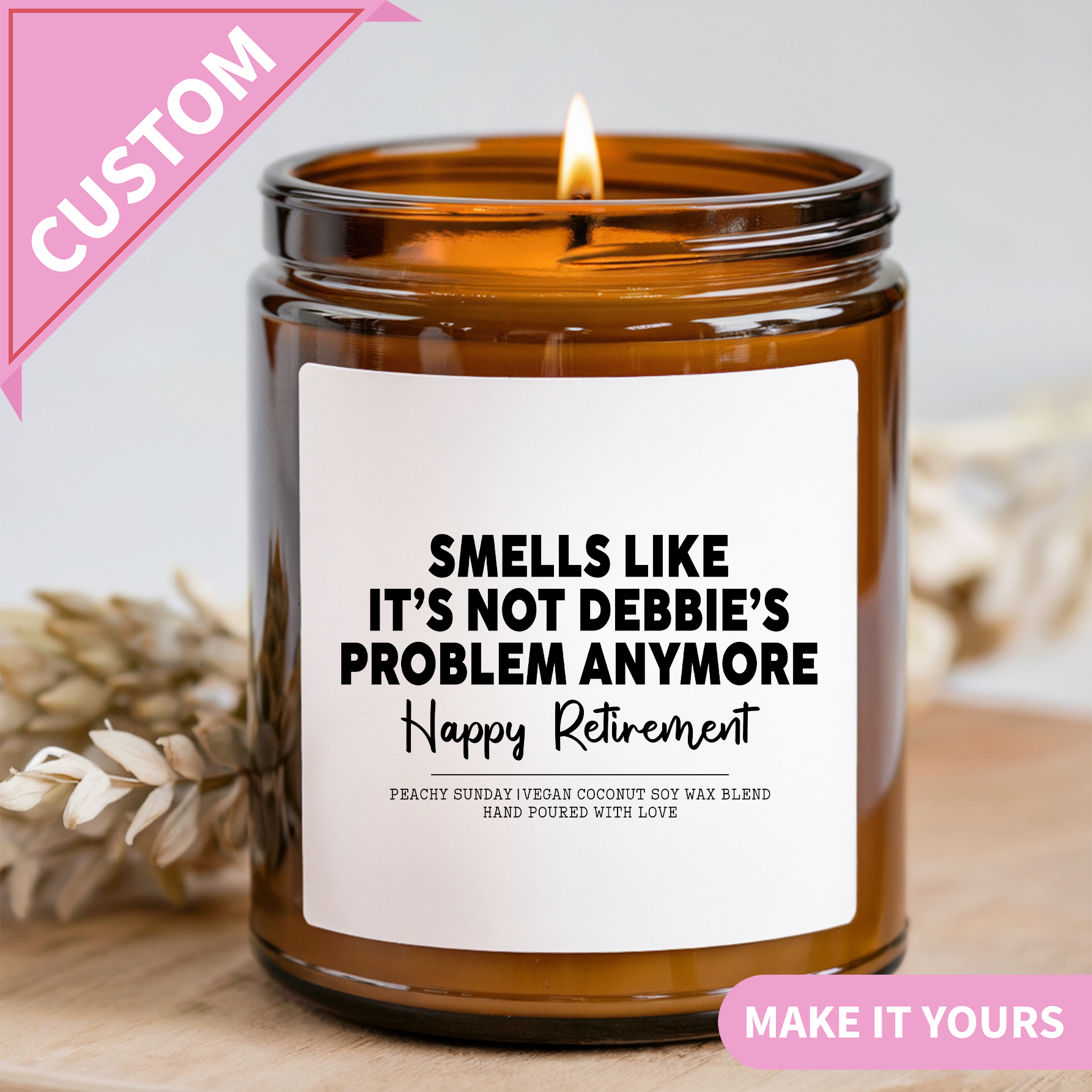 Personalized Smells Like It's Not My Problem Anymore Retirement Gift Candle