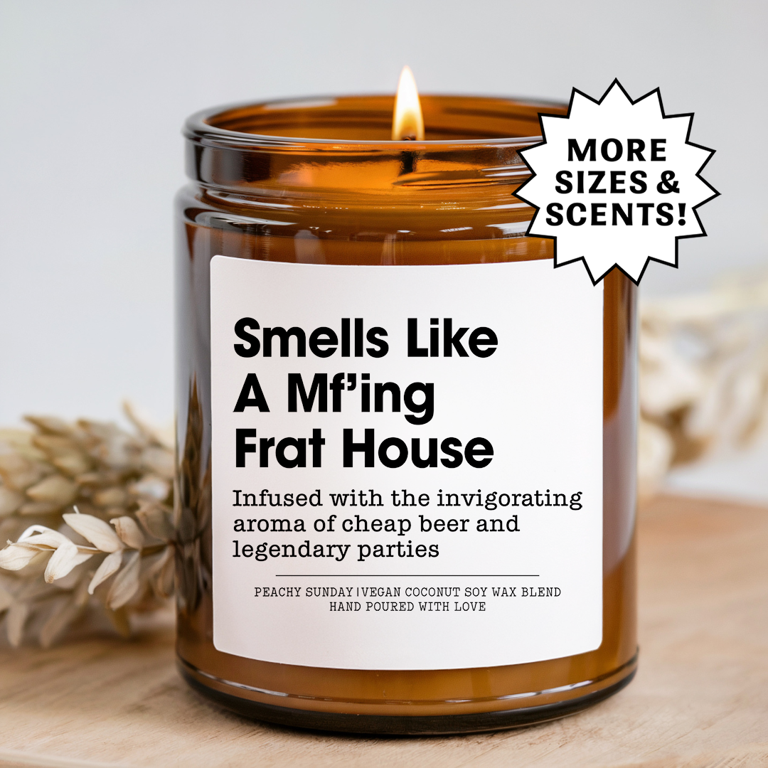 Smells Like A Mf-cking Frat House Candle