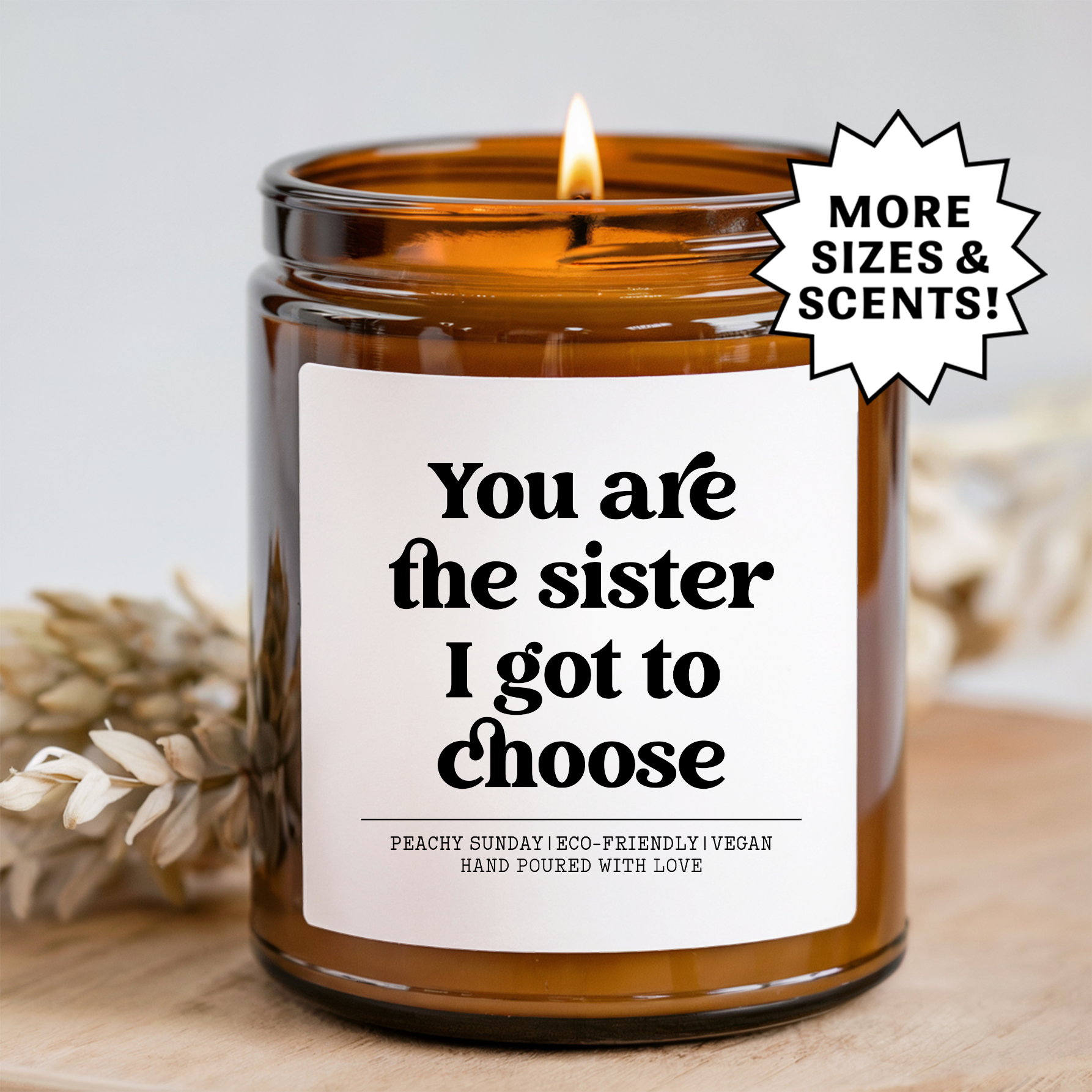 You Are The Sister I Got To Choose Candle