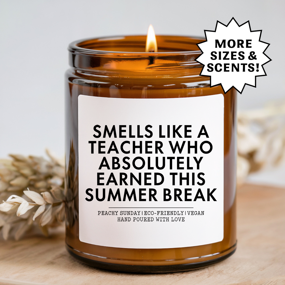 Smells Like A Teacher Who Absolutely Earned Candle
