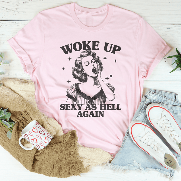 Woke Up S* As Hell Again Tee Pink / S Peachy Sunday T-Shirt