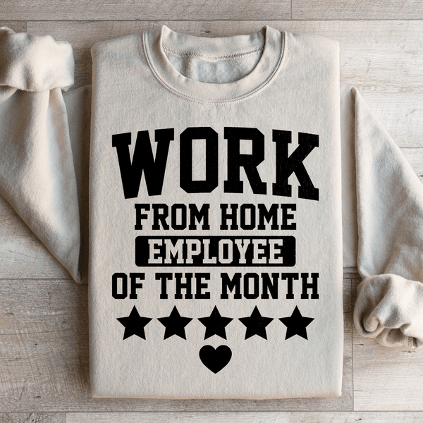 Work From Home Employee Of The Month Sweatshirt Sand / S Peachy Sunday T-Shirt