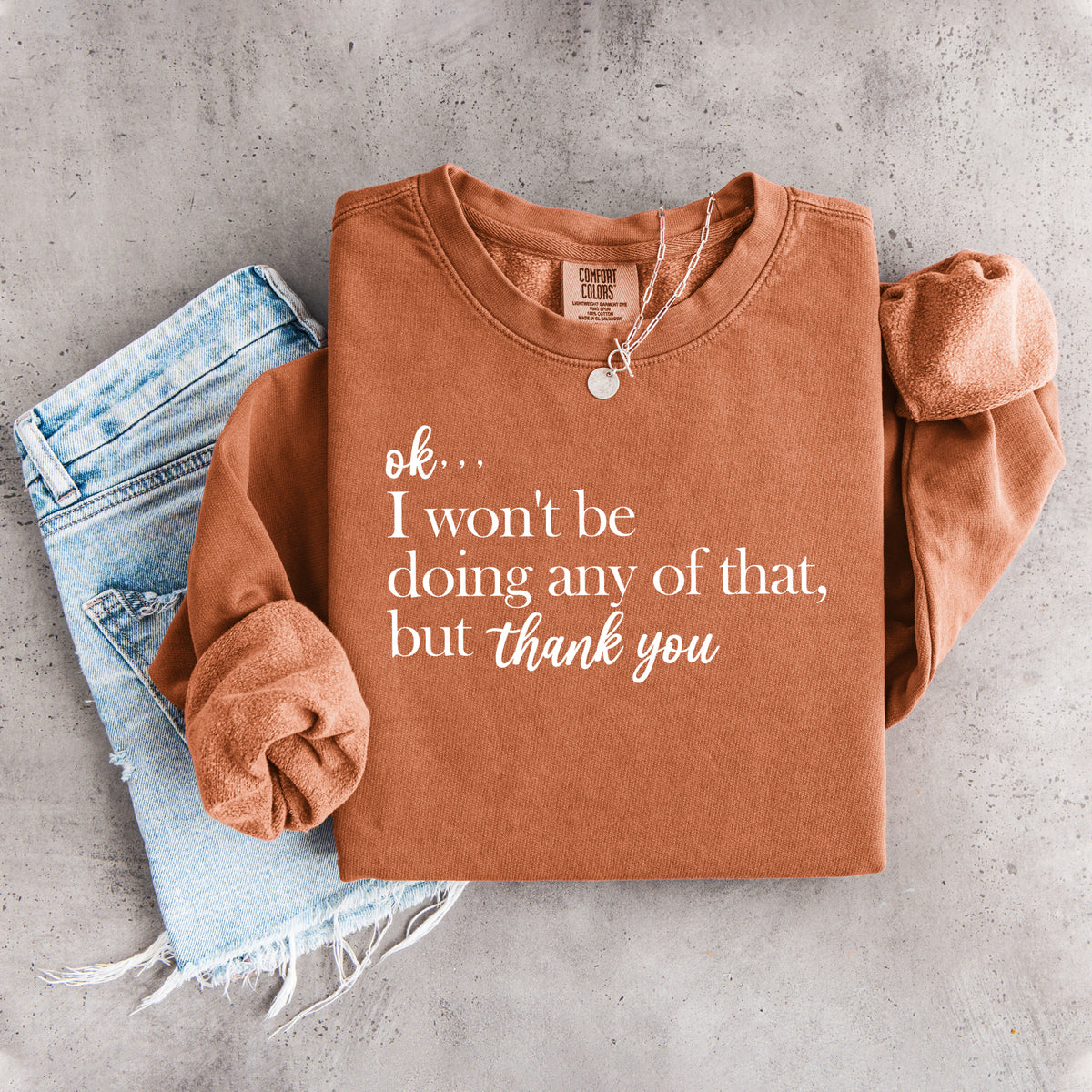 Sudadera «Ok, no haré nada de eso, pero gracias»