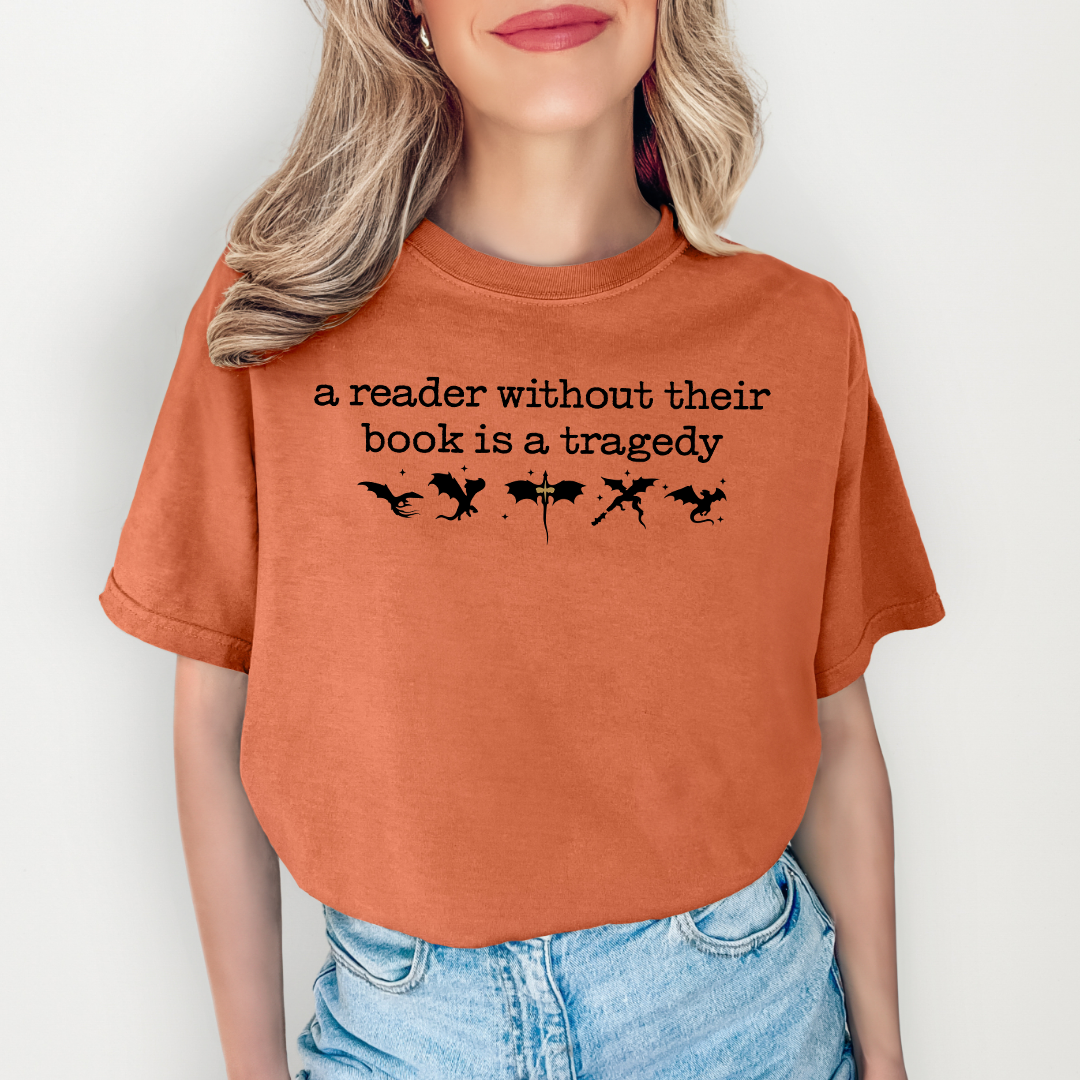 A Reader Without Their Book Is A Tragedy Tee