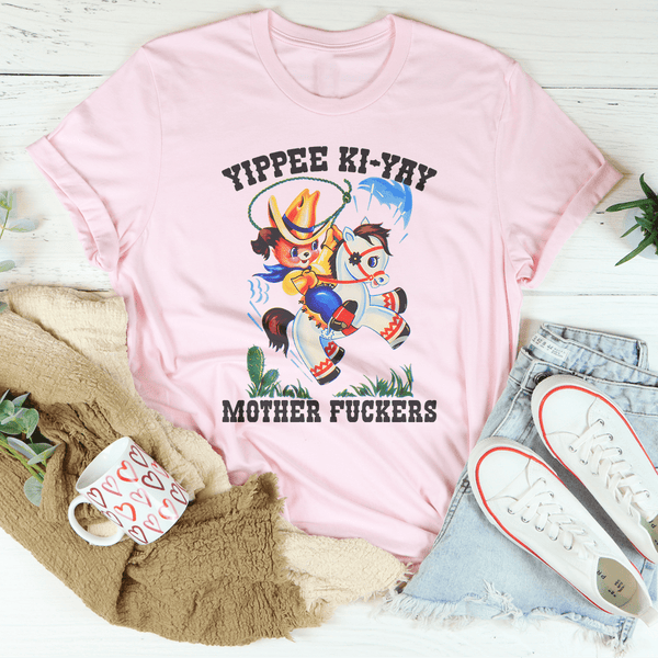 Yippee Ki Yay Mother F* Tee Pink / S Peachy Sunday T-Shirt