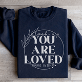 You Are Loved Sweatshirt Black / S Peachy Sunday T-Shirt