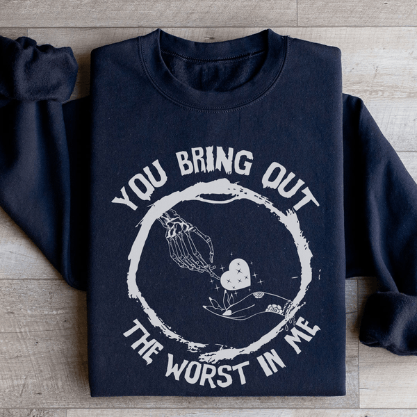 You Bring Out The Worst In Me Sweatshirt Black / S Peachy Sunday T-Shirt