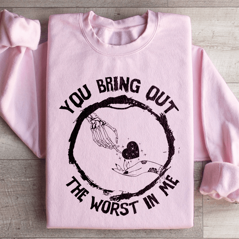 You Bring Out The Worst In Me Sweatshirt Light Pink / S Peachy Sunday T-Shirt