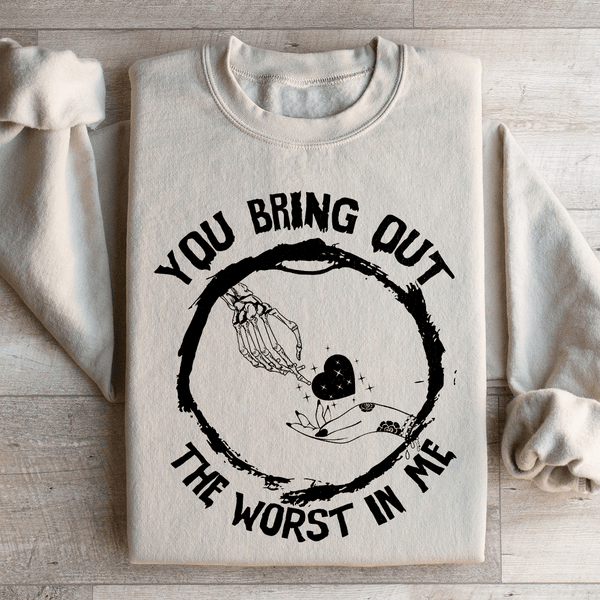 You Bring Out The Worst In Me Sweatshirt Sand / S Peachy Sunday T-Shirt