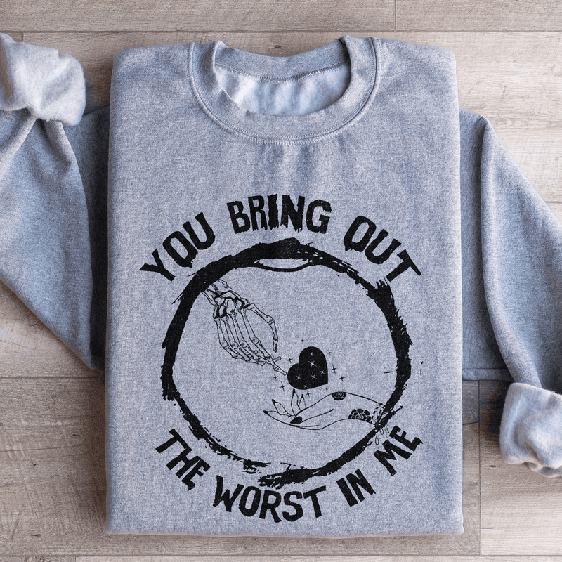 You Bring Out The Worst In Me Sweatshirt Sport Grey / S Peachy Sunday T-Shirt