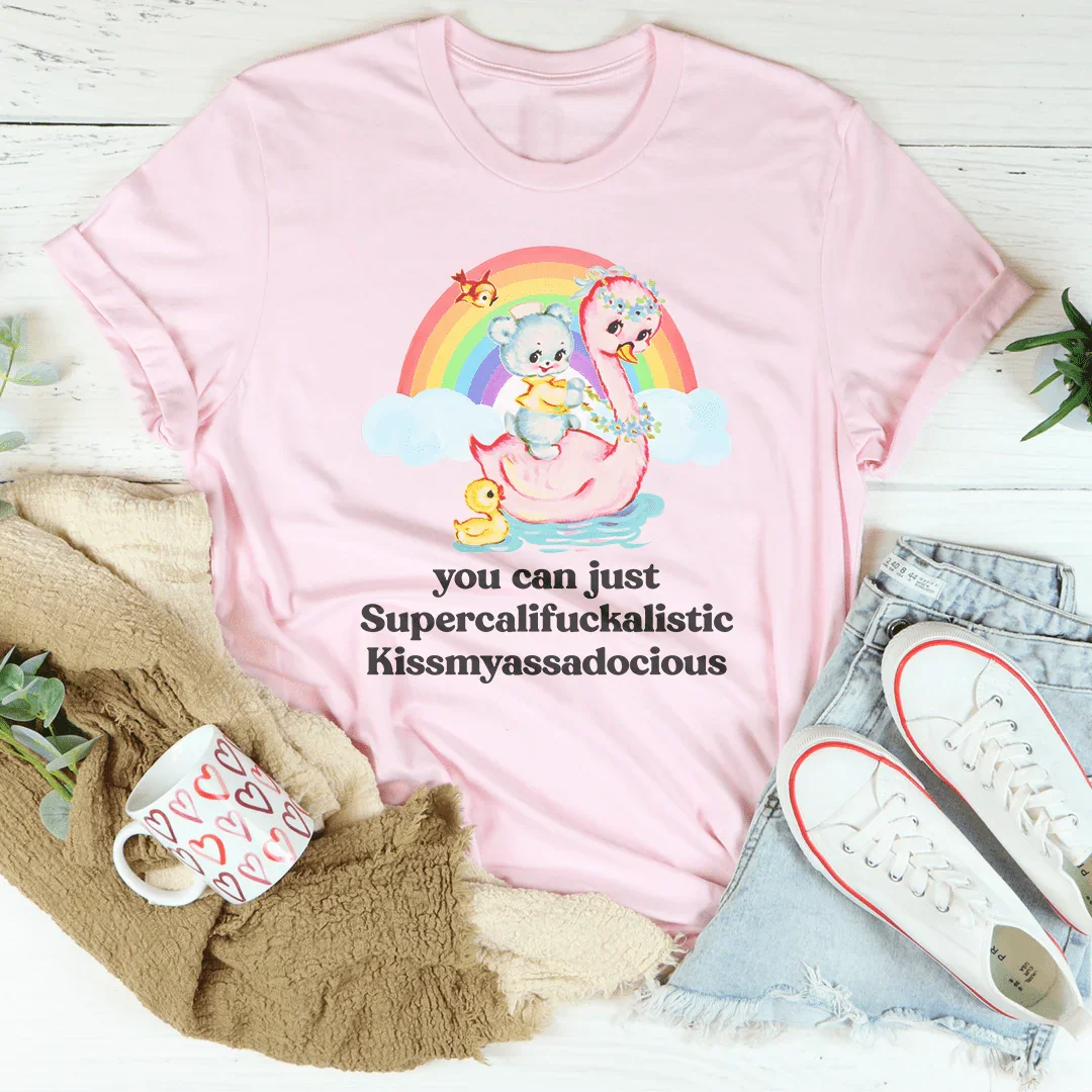 You Can Just Supercalifuckalistic Tee Pink / S Peachy Sunday T-Shirt