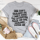 You Can't Gaslight Me Tee Athletic Heather / S Peachy Sunday T-Shirt