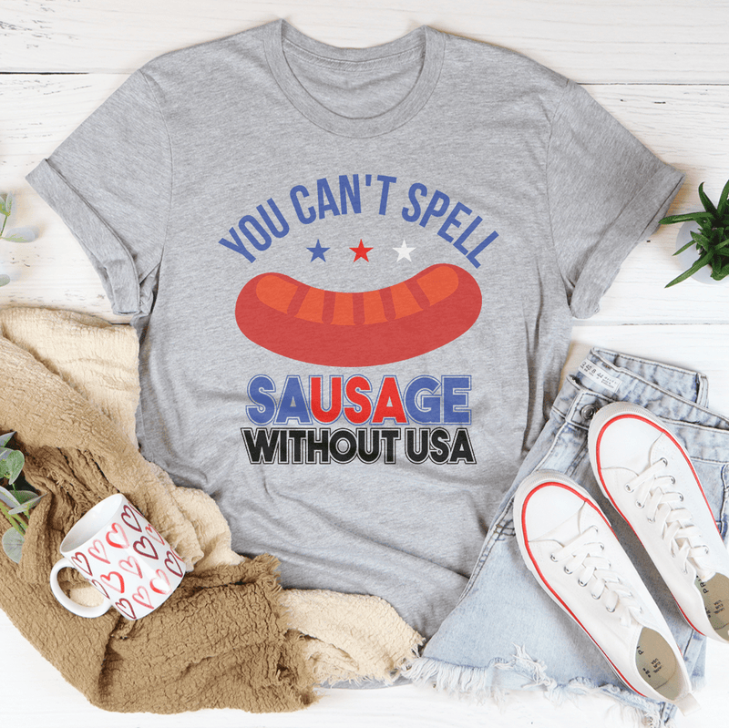 You Can't Spell Sausage Without USA Tee Athletic Heather / S Peachy Sunday T-Shirt