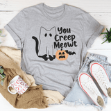 You Creep Meowt Tee Athletic Heather / S Peachy Sunday T-Shirt