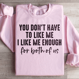 You Don't Have to Like Me Sweatshirt Light Pink / S Peachy Sunday T-Shirt