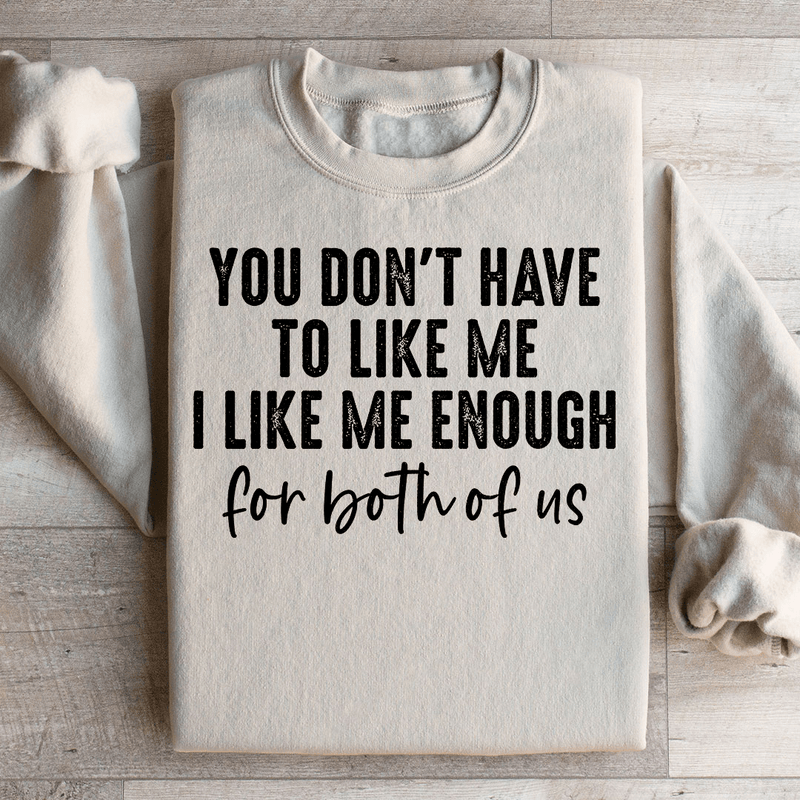 You Don't Have to Like Me Sweatshirt Sand / S Peachy Sunday T-Shirt