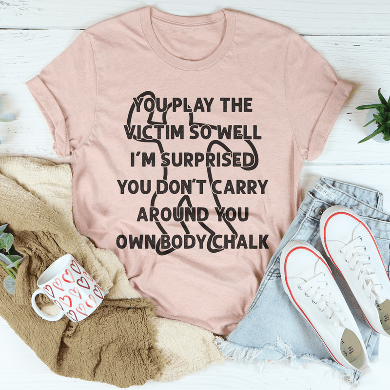 You Play The Victim So Well Tee Heather Prism Peach / S Peachy Sunday T-Shirt