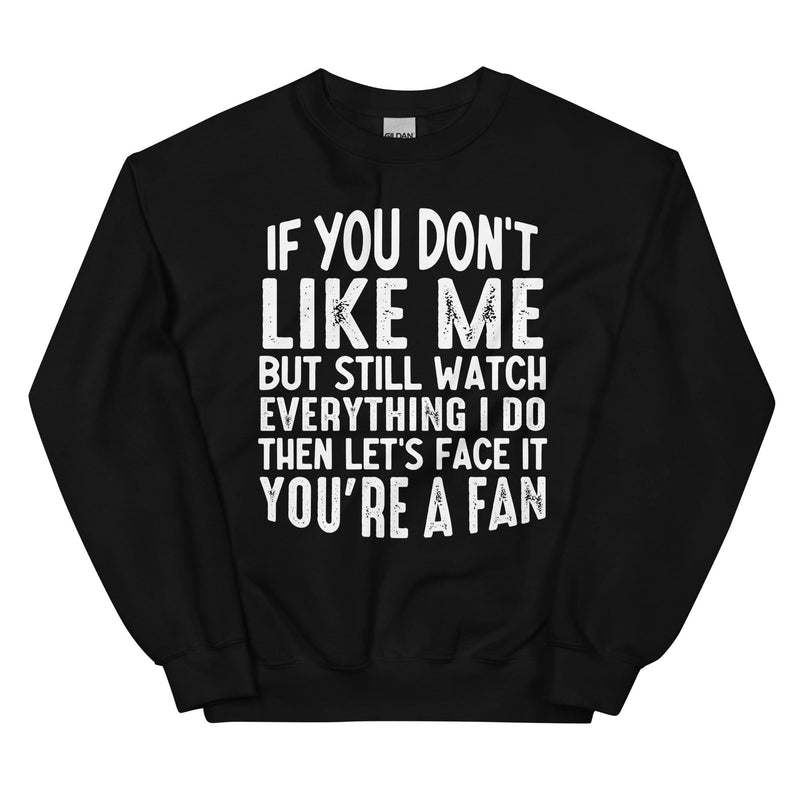 You're A Fan Sweatshirt Black / S Peachy Sunday T-Shirt