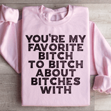 You're My Favorite Sweatshirt Light Pink / S Peachy Sunday T-Shirt