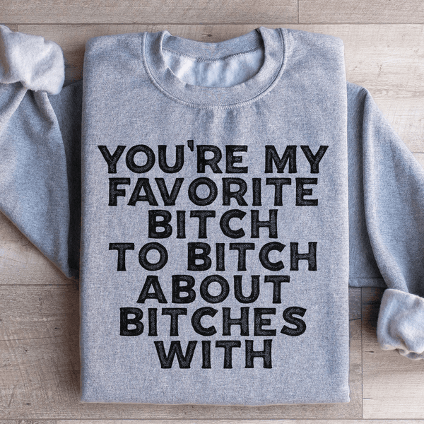 You're My Favorite Sweatshirt Sport Grey / S Peachy Sunday T-Shirt