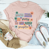 You're Only As Pretty As You Treat People Tee Heather Prism Peach / S Peachy Sunday T-Shirt