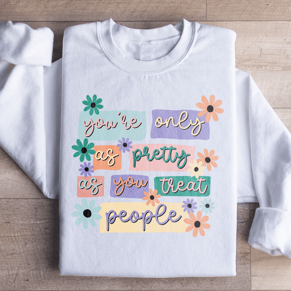 You're Only As Pretty Sweatshirt White / S Peachy Sunday T-Shirt