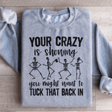Your Crazy Is Showing You Might Want To Tuck That Back In Sweatshirt Sport Grey / S Peachy Sunday T-Shirt