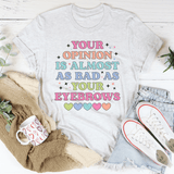 Your Opinion Is Almost As Bad As Your Eyebrows Tee Ash / S Peachy Sunday T-Shirt