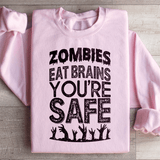 Zombies Eat Brains You're Safe Sweatshirt Light Pink / S Peachy Sunday T-Shirt