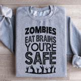 Zombies Eat Brains You're Safe Sweatshirt Sport Grey / S Peachy Sunday T-Shirt