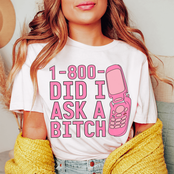 1-800 Did I Ask Tee Pink / S Peachy Sunday T-Shirt