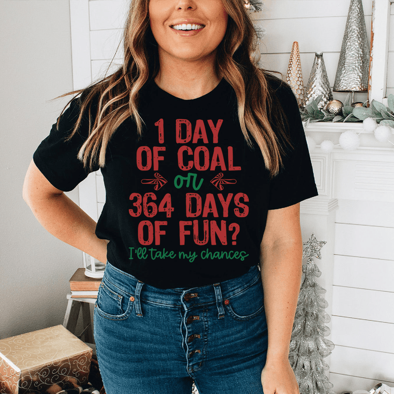 1 Day Of Coal Or 364 Days Of Fun Tee Black Heather / S Peachy Sunday T-Shirt