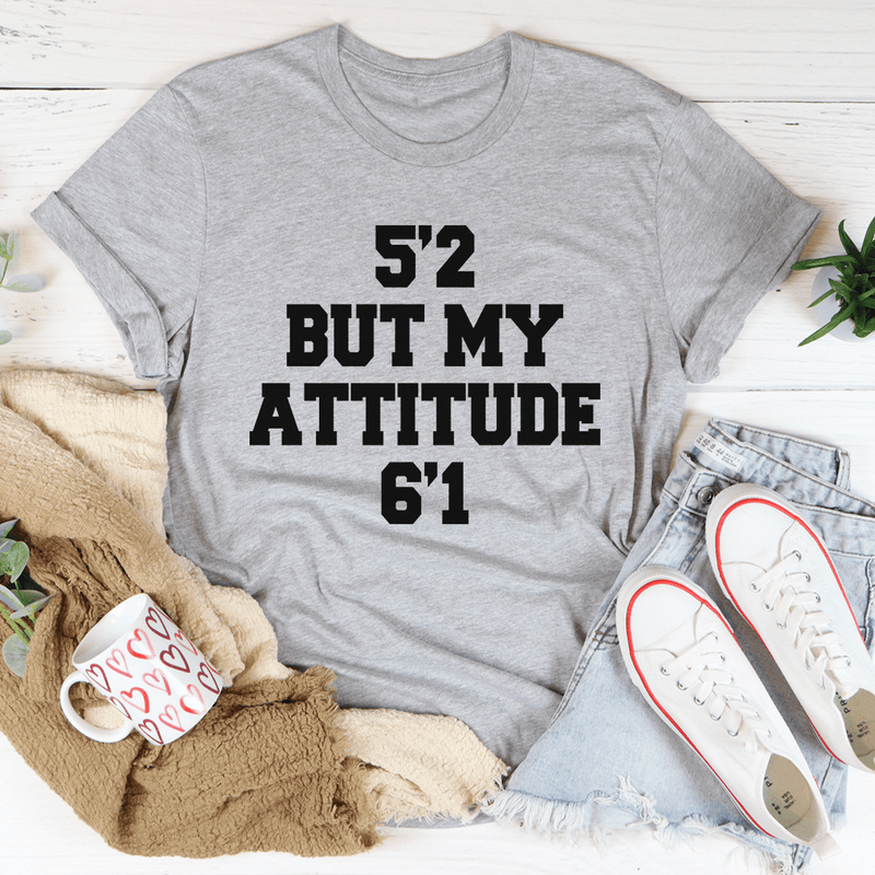 5'2 But My Attitude 6'1 Tee Athletic Heather / S Peachy Sunday T-Shirt