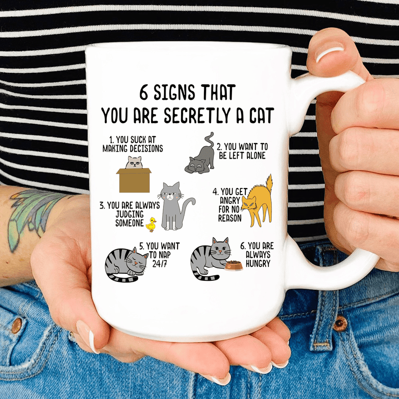 6 Signs That You Are Secretly A Cat Mug White / One Size CustomCat Drinkware T-Shirt