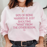 90% Of Being Married Sweatshirt Light Pink / S Peachy Sunday T-Shirt