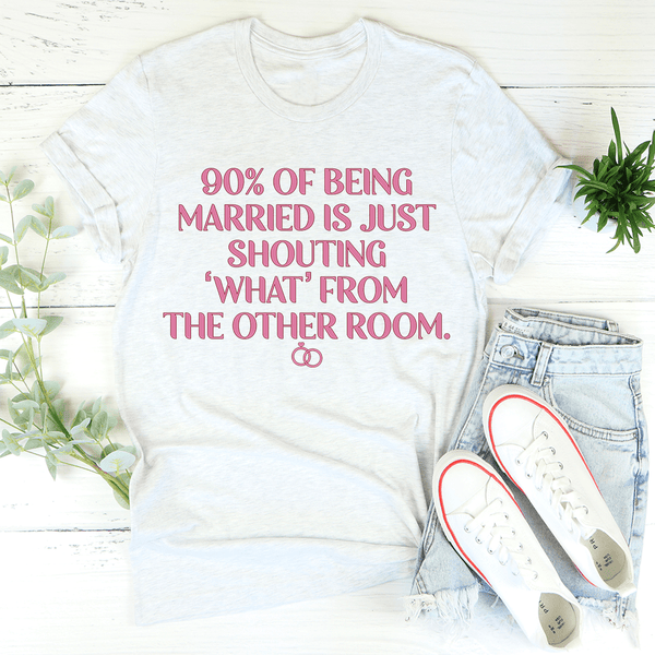 90% Of Being Married Tee Ash / S Peachy Sunday T-Shirt