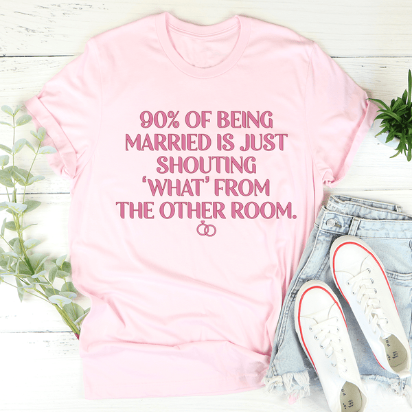90% Of Being Married Tee Pink / S Peachy Sunday T-Shirt