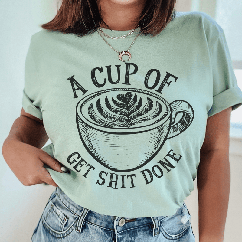 A Cup Of Get Shit Done Tee Heather Prism Dusty Blue / S Peachy Sunday T-Shirt